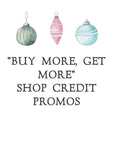 "Buy more, get more" Shop Credit Promo